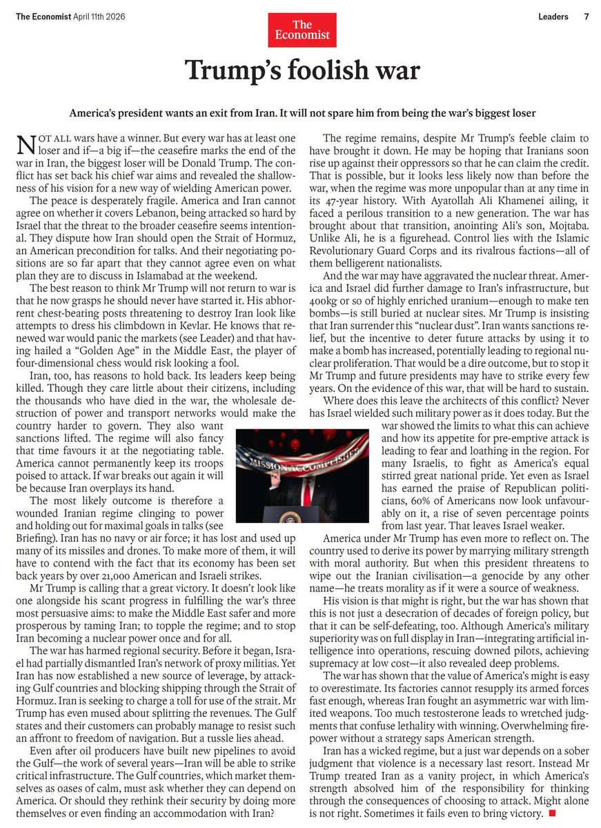 Razarumi's tweet photo. The Economist (April 11):
-Even if the war ends, it weakens rather than strengthens the US.
-Core disputes remain unresolved, making any ceasefire fragile.
-Iran’s regime survives, adapts, and retains leverage.
-The nuclear risk has likely increased, not decreased.
-Military power has limits; force without strategy does not deliver durable outcomes.
