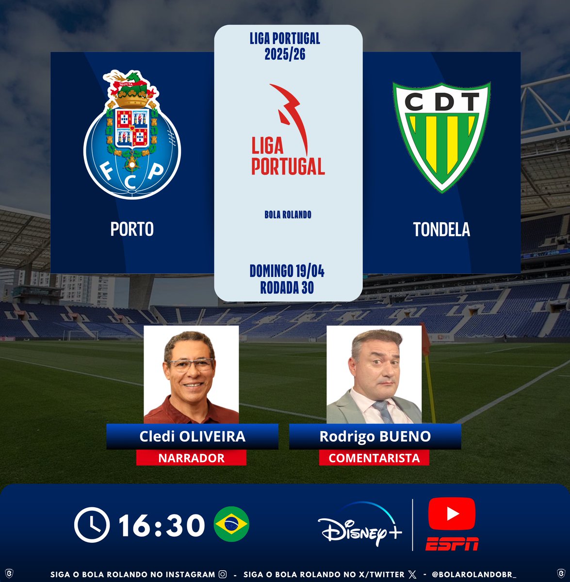 BolaRolandoBr_'s tweet image. ⚽️🇵🇹 #LigaPortugal | Rodada 30
⚔️ #Porto x #Tondela
🎙️ Narrador: @clediESPN 
🎙️ Comentarista: @RodrigoBuenoTV 
📺💻📱 @DisneyPlusBR 
📺💻📱 YouTube da @ESPNBrasil 
#️⃣ #PortuguêsNaESPN 
Siga nosso perfil e dê RT 🔃