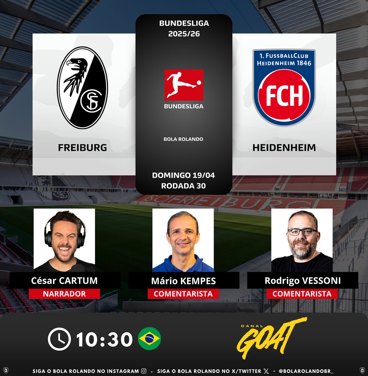 BolaRolandoBr_'s tweet image. ⚽️🇩🇪 #Bundesliga | Rodada 30
⚔️ #Freiburg x #Heidenheim
🎙️ Narrador: @CesarCartumSC 
🎙️ Comentaristas: @kempao - @Vessoni 
📺💻📱 @CanalGOATBR 
#️⃣ #BundesligaNoGOAT - #SCFFCH 
Siga nosso perfil e dê RT 🔃