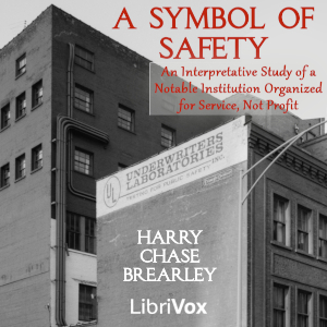 librivox's tweet image. New #LibriVox #audiobook A Symbol of Safety: An Interpretative Study of a Notable Institution Organized for Service, Not Profit by Harry Chase Brearley librivox.org/a-symbol-of-sa… #chemistry #electricity #safety #certification #fireprevention #buildingmaterials
