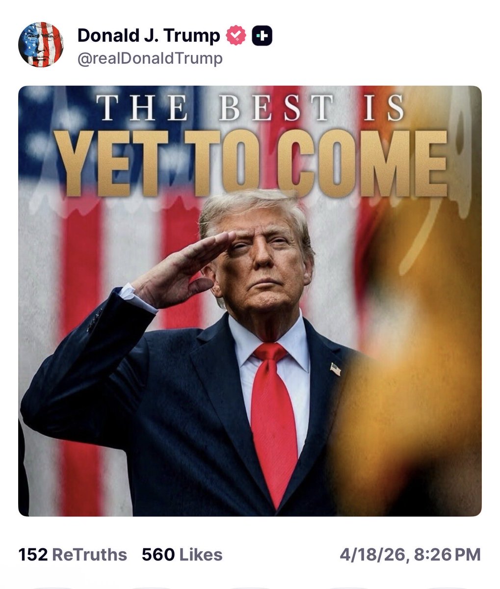 The Best Is Yet To Come — Trump on Truth Social
