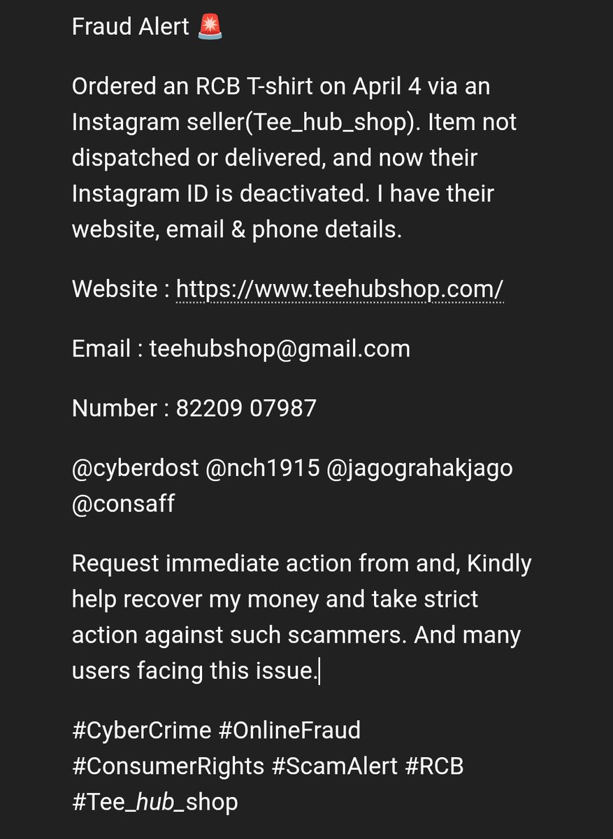 AdarshRai2000's tweet photo. Fraud Alert 🚨

Ordered RCB T-shirt on April 4 via Instagram (Tee_hub_shop). Not delivered; account now deactivated.

@Cyberdost @nch1915 @jagograhakjago @consaff
@tnpoliceoffl @Uppolice 
Please act, recover my money.

#CyberCrime #OnlineFraud #ScamAlert #teehubshop #teehub https://t.co/sZJobJNhpc