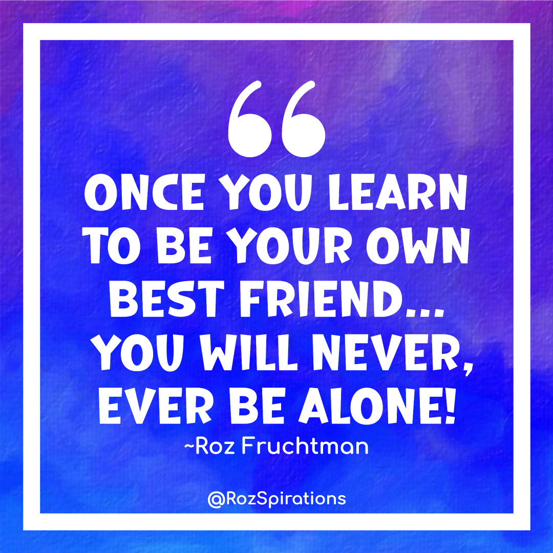 RozSpirations's tweet image. Once you learn to be your own best friend... You will never, ever be alone! ~Roz Fruchtman
#ThinkBIGSundayWithMarsha #RozSpirations #Kindness #Encouragement #Positivity #Inspiration #SelfCare #Quotes
