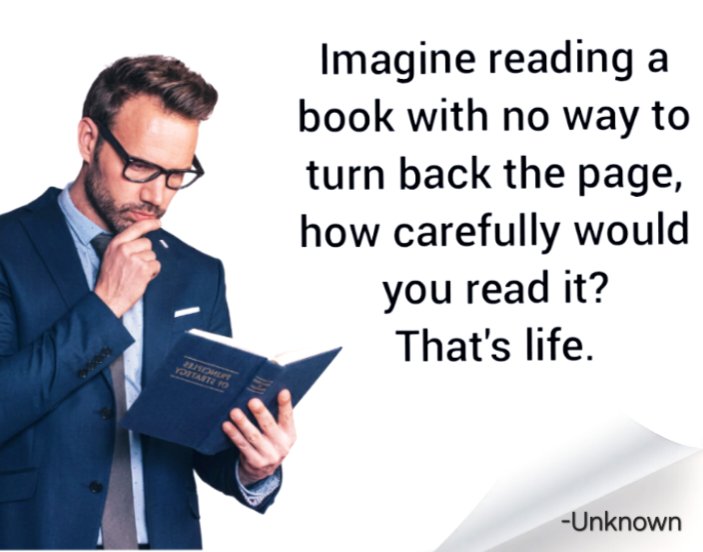 SanatThakkar's tweet image. Imagine reading a book with no way to turn back the page. 
How carefully would you read it? That's life.
#quote #life #book 
#ThinkBIGSundayWithMarsha 
Unknown ✍️