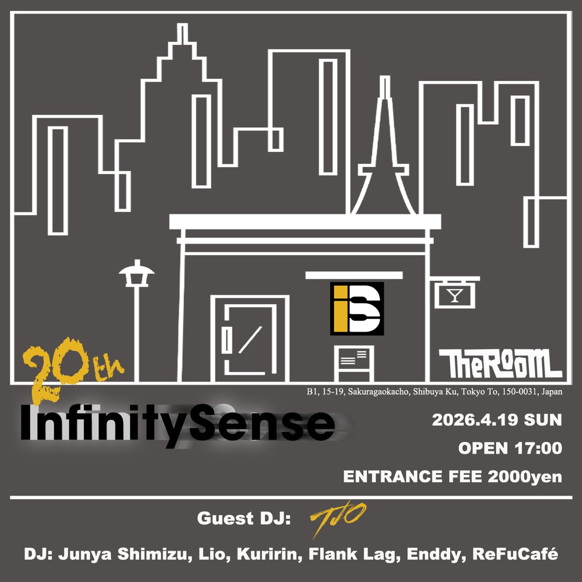 infinitysensejp's tweet photo. InfinitySense 20th
2026.4.19 (SUN)
AT 渋谷 The Room
OPEN: 17:00〜
ENTRANCE FEE: ¥2,000
Guest DJ:🔥
@TJO_DJ19
DJ:🎧
@Junya_DJ
@liomusic4beat
@dj_kuririn_
@Flank_lag_
Enddy
@ReFuCafe
-------
#InfinitySense #TheRoom #渋谷
.
Address:
東京都渋谷区桜丘町15-19
第八東都ビルB1 https://t.co/Q6AzZ7TWxW