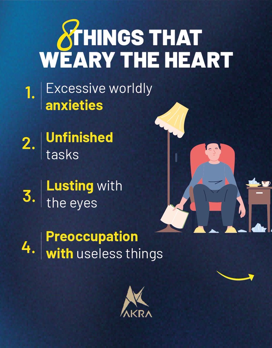 Akramedia_EN's tweet image. 8 THINGS THAT WEARY THE HEART

1. Excessive worldly anxieties
2. Unfinished tasks
3. Lusting with the eyes
4. Preoccupation with useless things
5. Overthinking
6. A cluttered lifestyle
7. Mental exhaustion
8. A constant state of sadness

#MentalHealthMatters #InnerPeace #mind