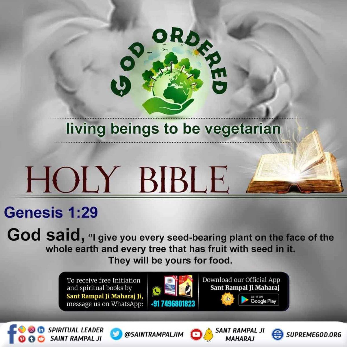 Mohan13520563's tweet image. #GodMorningSunday
GOD ORDERED
living beings to be vegetarian 
HOLY BIBLE 
Genesis 1:29
God said, "I gave you every seed-bearing plant on the face of the whole earth and every tree that has fruit with seed in it.
Visit Sant Rampal Ji Maharaj YouTube Channel
#SundayMotivation