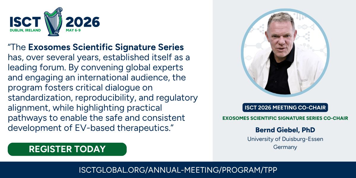 ISCTglobal's tweet photo. Join the Exosomes Scientific Signature Series event: MSC Extracellular Vesicles In Translation: Scalable Manufacturing, Potency, and Clinical Adoption featuring Meeting Co-Chair, Bernd Giebel, PhD.

Explore the program &amp; register now: https://t.co/bjzQSfZqw1 https://t.co/S8O0EZOQLa