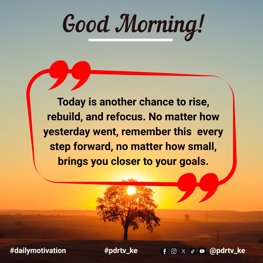 rbdtv_ke's tweet image. Good morning!

Today is another chance to rise, rebuild, and refocus. No matter how yesterday went, remember this — every step forward, no matter how small, brings you closer to your goals.

#dailymotivation #pdrtv_ke