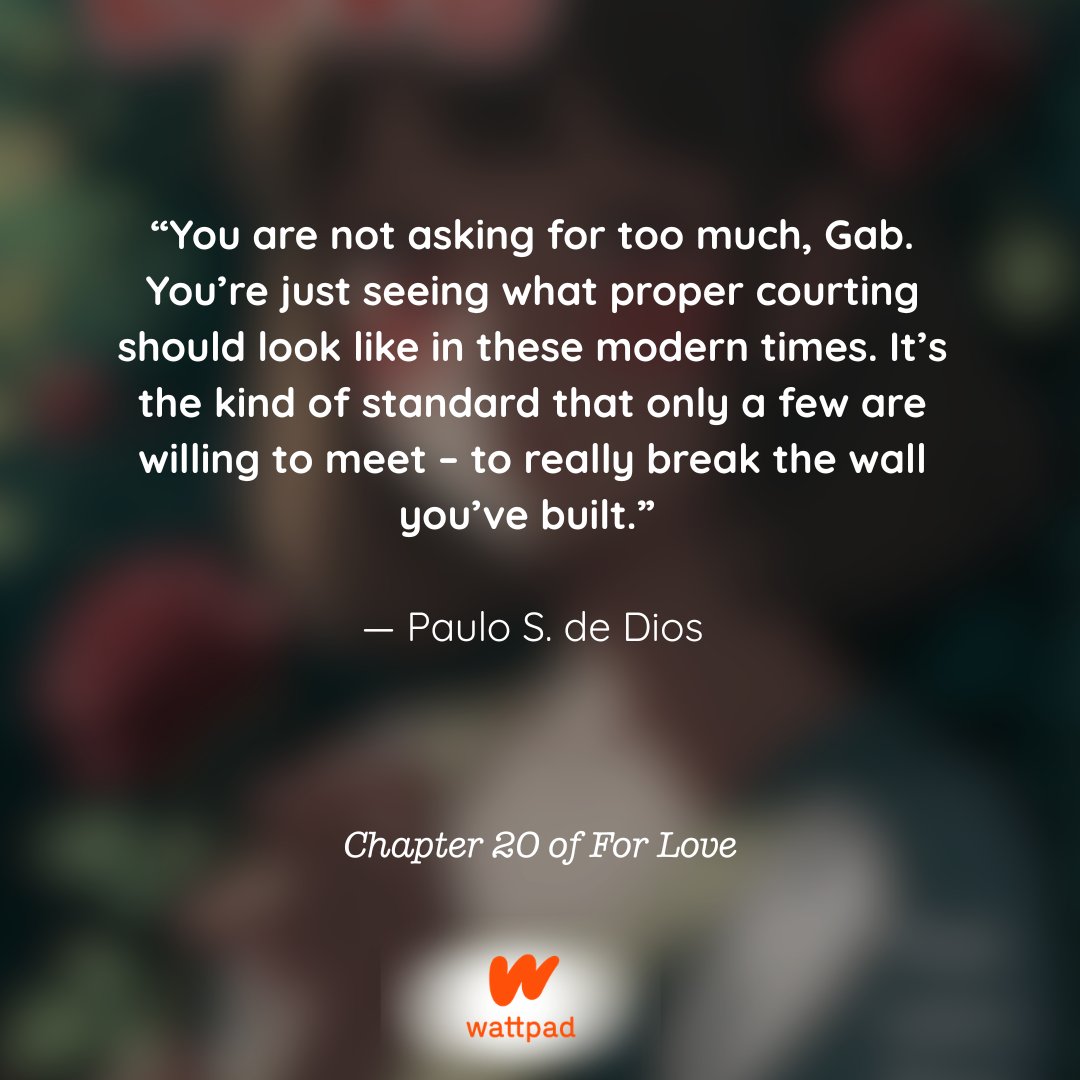 lefthandedjeill's tweet photo. “You are not asking for too much, Gab. You’re just seeing what proper courting should look like in these modern times. It’s the kind of standard that only a few are willing to meet – to really break the wall you’ve built.” 
― Paulo S. de Dios

~ Chapter 20 of For Love🧡
#wattpad https://t.co/6Z3dm64O2U