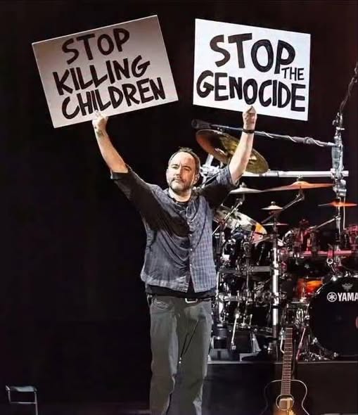 GreenaSophie25's tweet image. I've seen so many people say they "didn't know Dave Matthews was like this" and honestly that's on you. The man protested apartheid as a teenager, renounced his citizenship, and wrote an entire song about genocide in the 90s. This has always been him. #StopTheGenocide #Dave