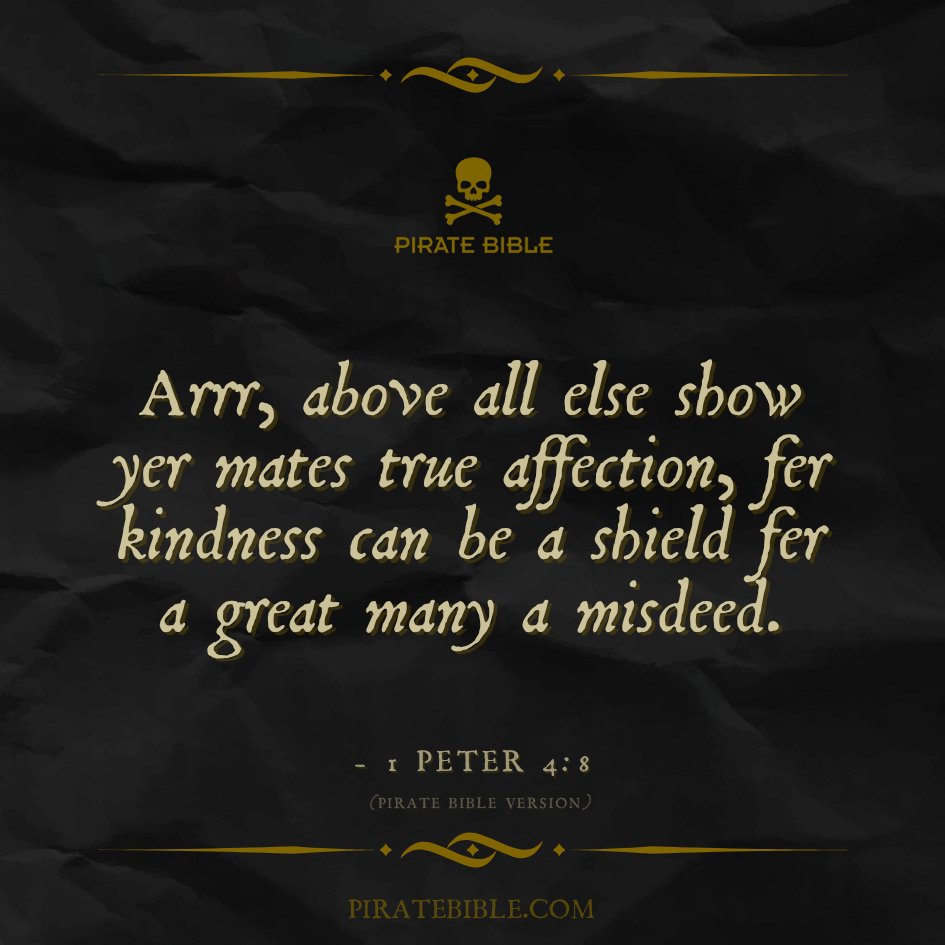 biblepirate's tweet image. Arrr, above all else show yer mates true affection, fer kindness can be a shield fer a great many a misdeed.- 1 Peter 4:8
-
-
-
-
Swipe right for the King James Version 🏴‍☠️👉🤴 #dailybibleverse #dailymotivation #biblestudy #PirateBible