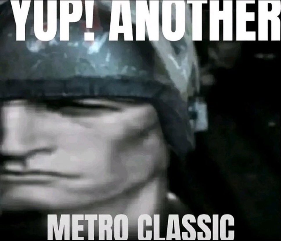 Metro getting a new game and by extension reviving interest in the last 3 has made my feed a fucking gold mine, I’m so excited for more metro