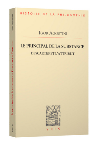 PhilosophieActu's tweet photo. Igor Agostini, Le principal de la #substance : #Descartes et l’#attribut, Vrin
À paraître en juin 2026
🔸https://t.co/alKizQ7Tqh
via @Vrin_Librairie https://t.co/idZorpXPp2