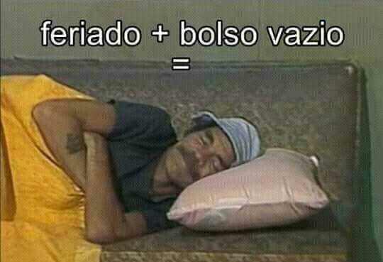 Quando me pergunta como vou passar o feriado: