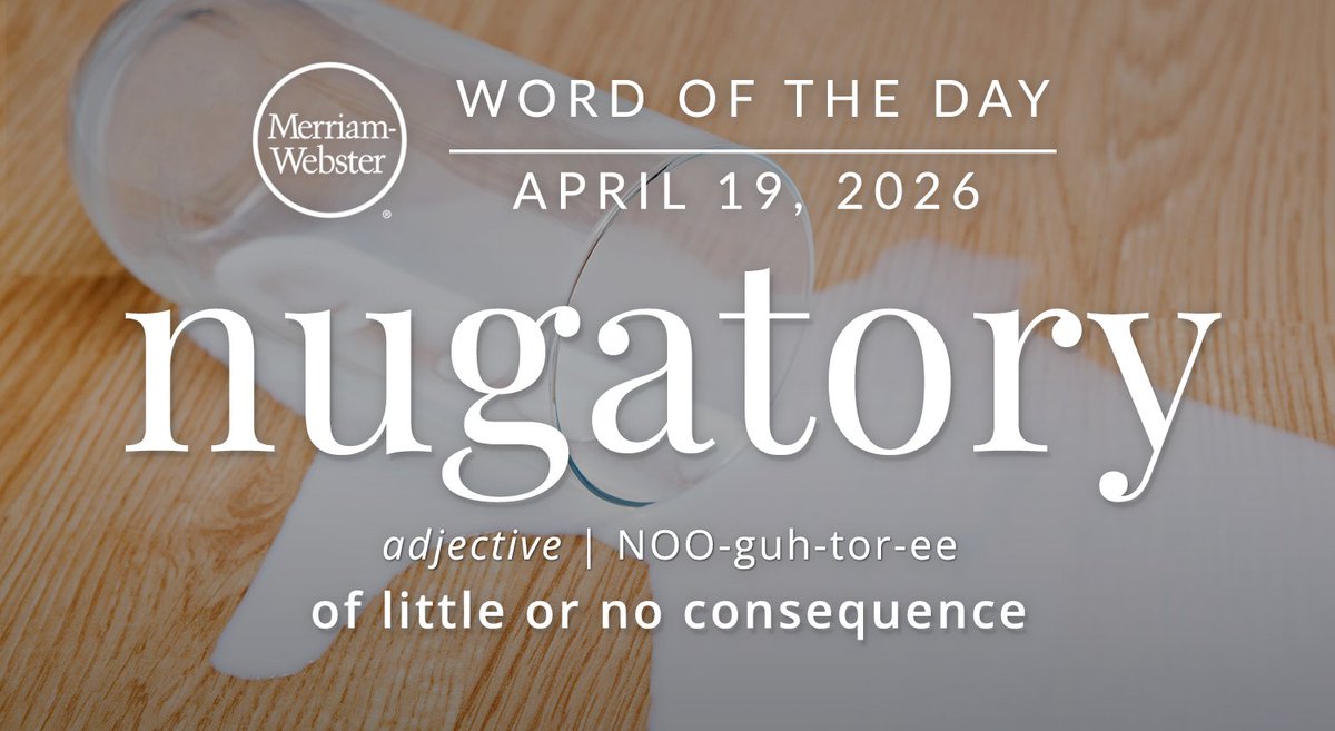 MerriamWebster's tweet image. The #WordOfTheDay is 'nugatory.'
ow.ly/LE4X50YGsH5