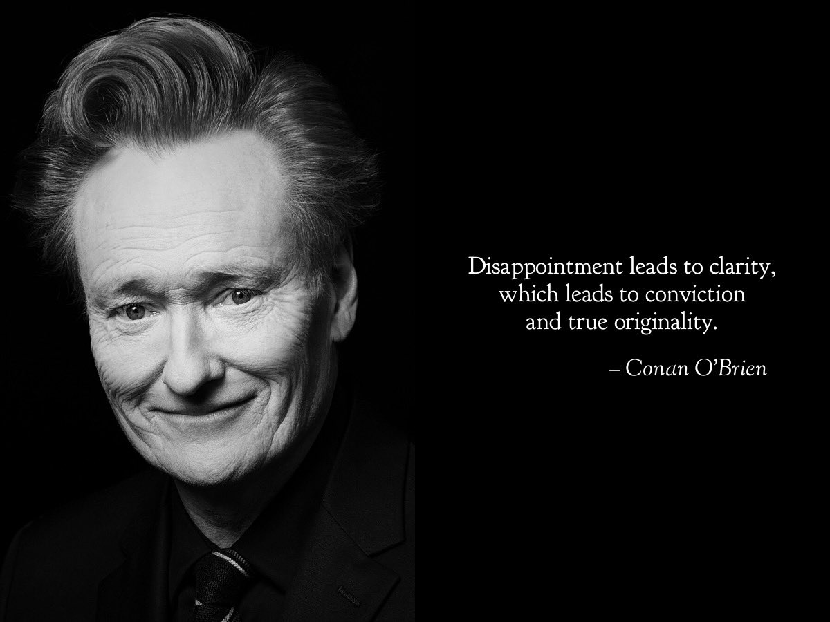 Weavie's tweet image. The Quote of the DaY - April 19, 2026
Conan O’Brien
#disappointment