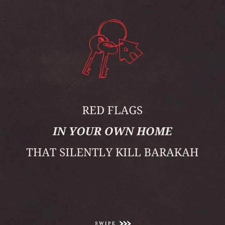 Red flags in your home that silently kill barakah