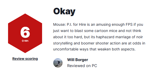 75_fps's tweet photo. IGN, Mouse P.I. For Hire incelemesinde; 

-çok fazla peynir referansı olması,
-çok adam öldürmek,
-yeterince noir olmaması, (oyun tamamen siyah beyaz)
-eski filmlere çok gönderme olması,
-çok fazla arena olması,

gibi sebeplerden dolayı oyuna 6/10 puan verdi. https://t.co/HoDQorGauN