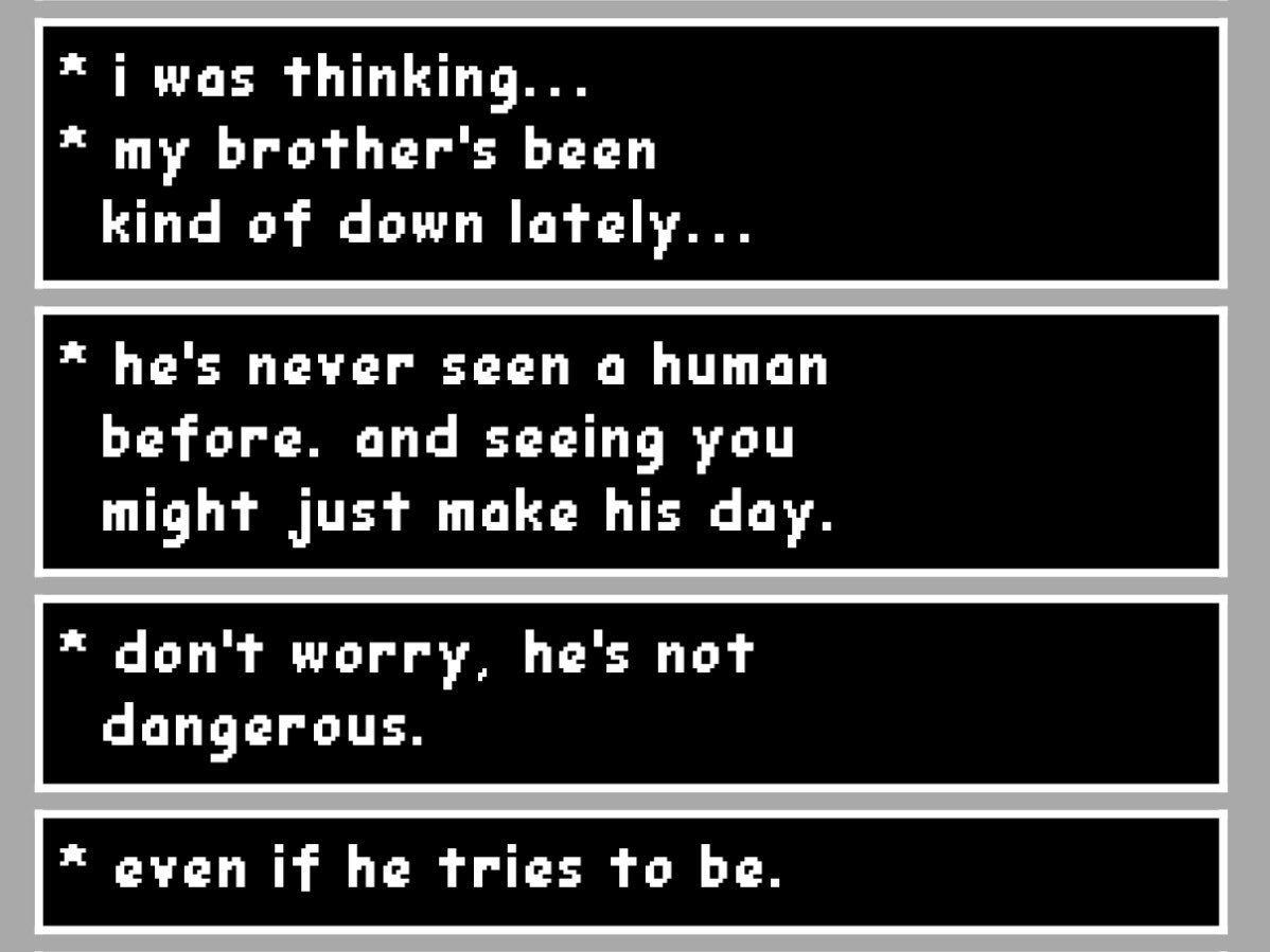 tinyhater's tweet image. great posts. many forget that despite how sans constantly praises papyrus, he neither believes in papyrus’ ability to fight nor considers him to be tough.

in spite of his apathetic mindset, it’s not necessarily in conflict to suggest sans could’ve at least tried to stop papyrus.