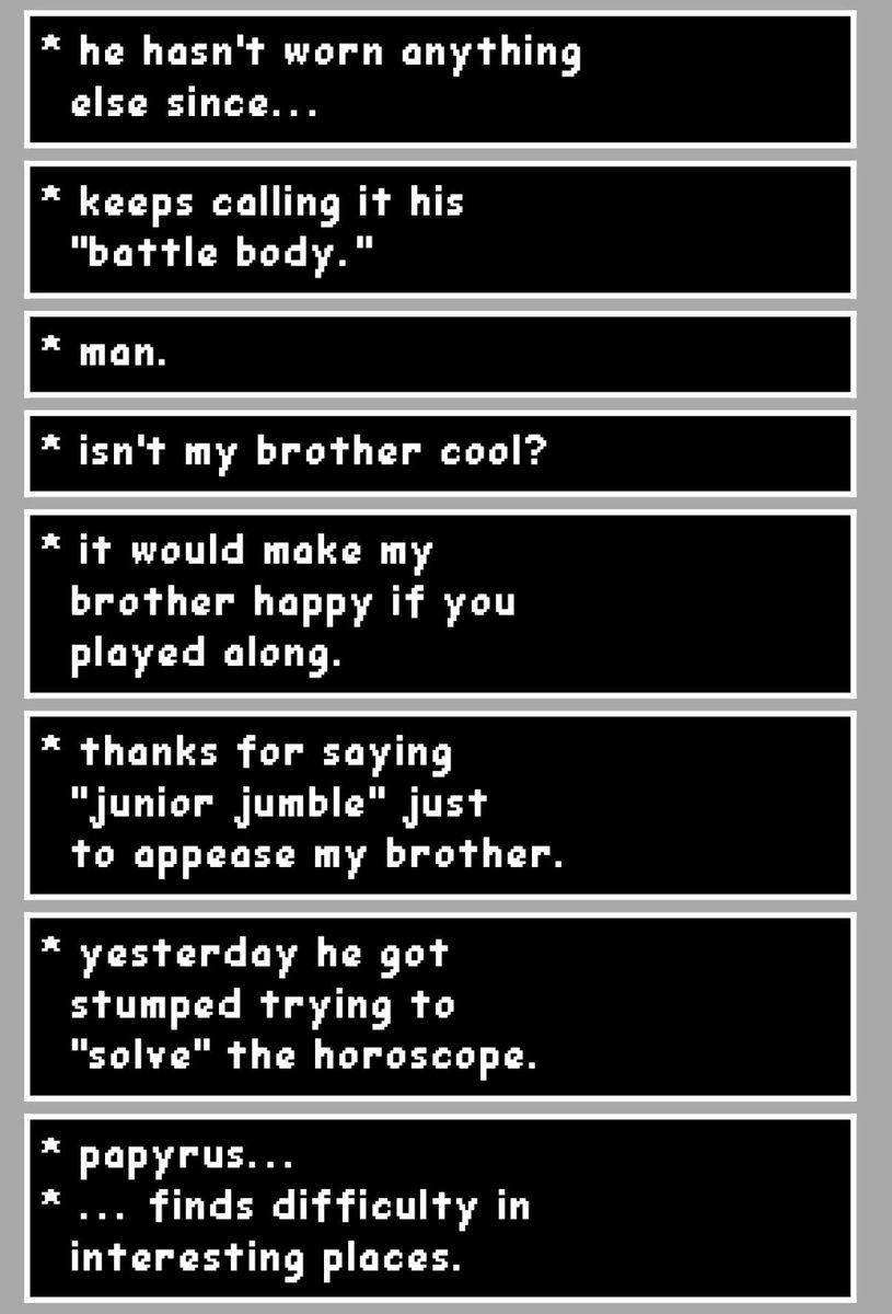 tinyhater's tweet image. great posts. many forget that despite how sans constantly praises papyrus, he neither believes in papyrus’ ability to fight nor considers him to be tough.

in spite of his apathetic mindset, it’s not necessarily in conflict to suggest sans could’ve at least tried to stop papyrus.