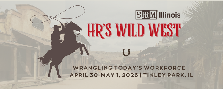 The workplace is shifting fast—regulations, expectations, and change are coming at leaders from every direction. The 2026 ILSHRM State Conference offers practical sessions, meaningful networking, and tools you can apply immediately.

Register today: 2026.ilshrm.org