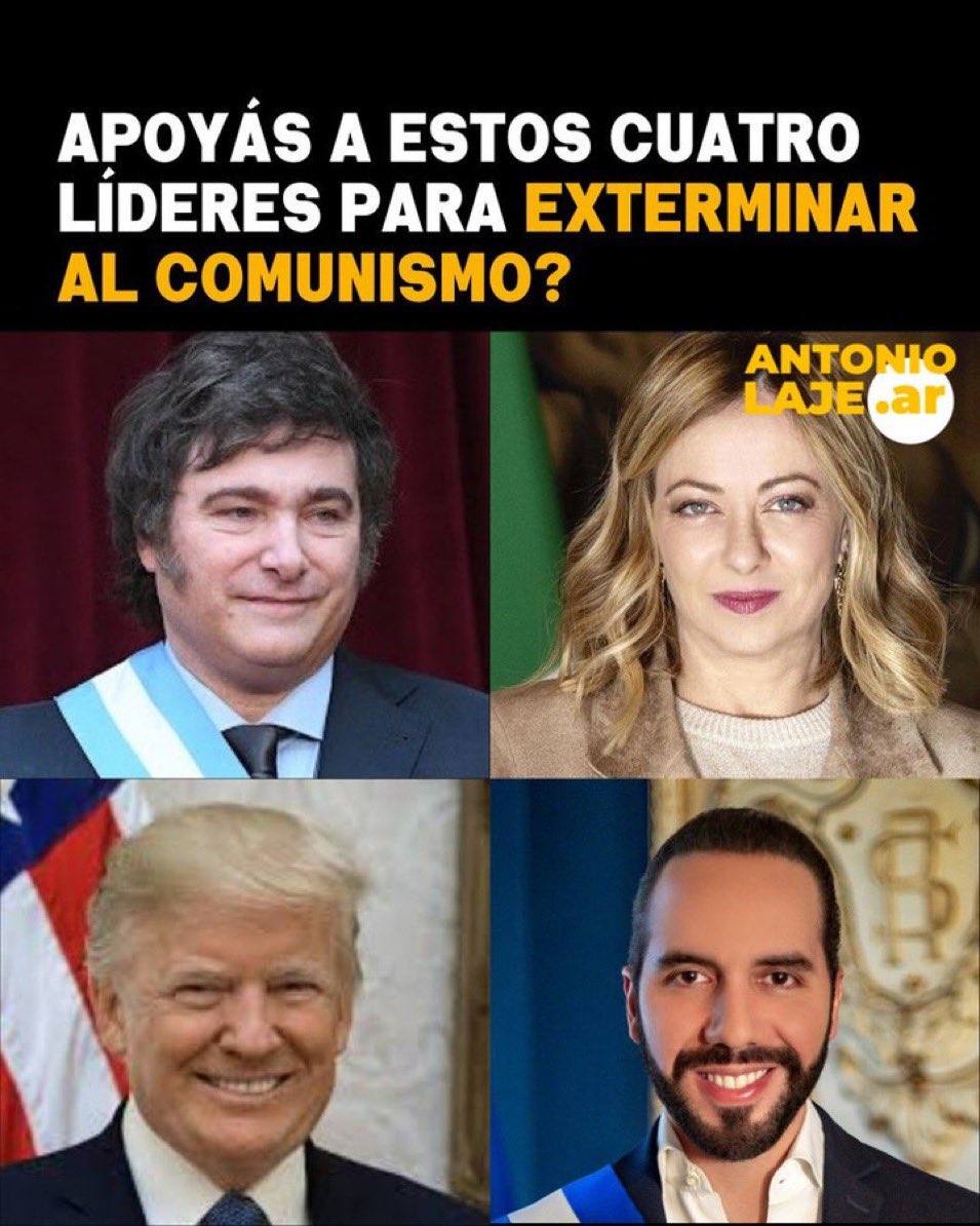 👇🏻 ¿Apoyas a estos 4 líderes para exterminar al comunismo?

1 - Javier Milei 🦁
2 - Giorgia Meloni 🇮🇹
3 - Donald Trump 🇺🇸
4 - Nayib Bukele 🇸🇻

Like y RT si apoyas a estos valientes 👊🏻