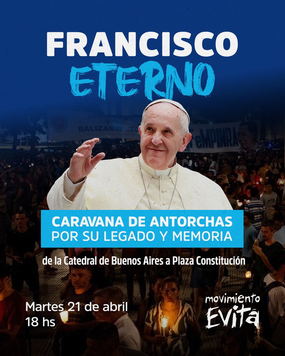 Francisco eterno.
A un año de tu partida,
caravana de antorchas por tu legado y memoria.