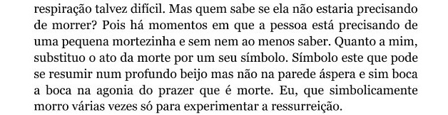 a imersão dessa parte de "a hora da estrela" é, sem dúvidas, uma das maiores demonstrações de alguém que tinha uma visão vastamente sensível para olhar a vida. experimentar metaforicamente a morte  enquanto se vive e renascer depois de enterrar um "eu" que precisava partir.
