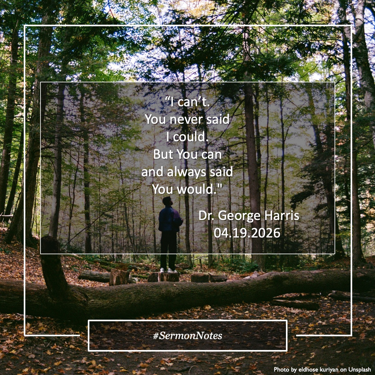 davidguion's tweet image. “I can’t.
You never said
I could.
But You can
and always said
You would."

Dr. George Harris
04.19.2026
#SermonNotes
This is one of my most favorite consistent sayings of Dr. Harris. 🙂