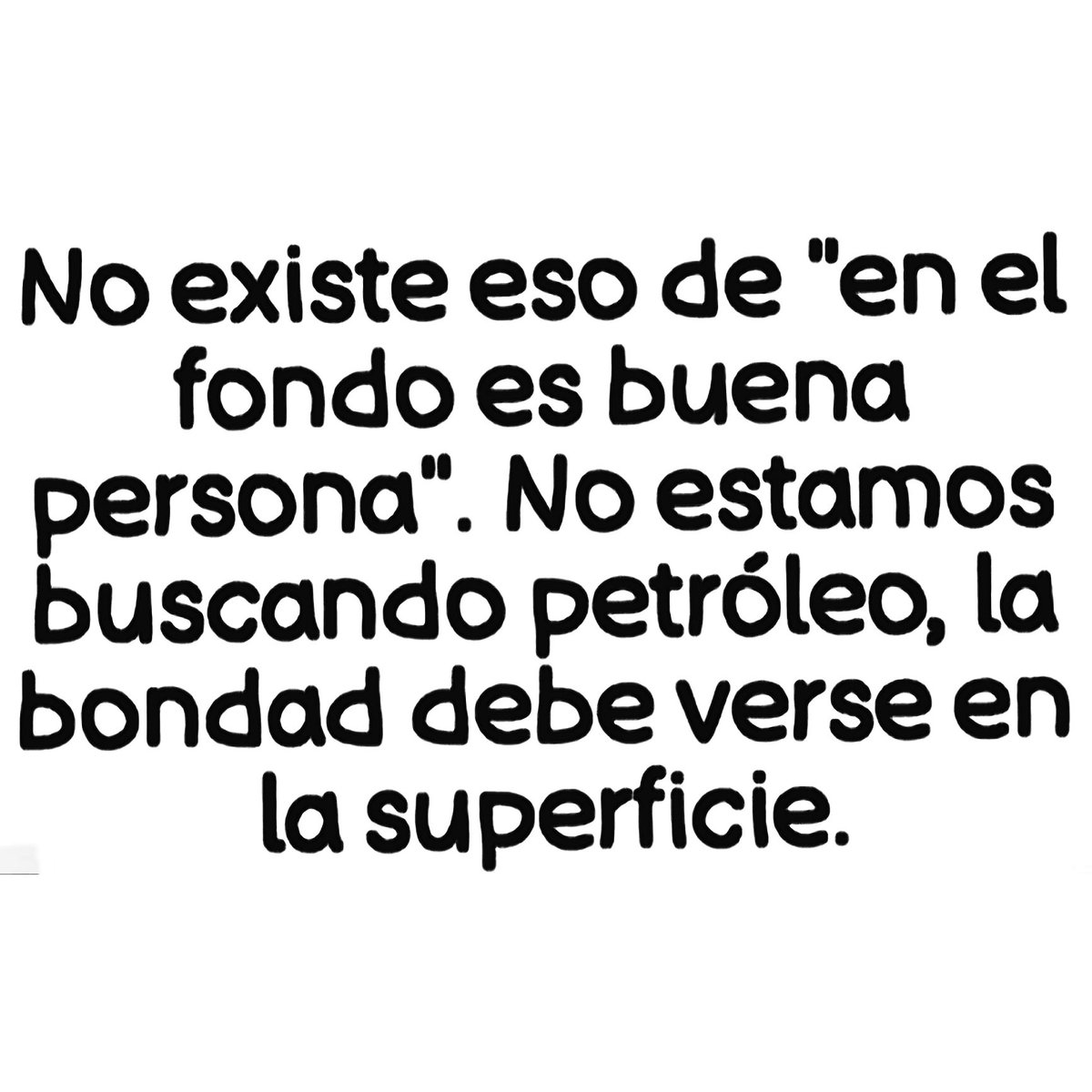 Así debe ser, nunca justificar sus malas acciones, la bondad y la honestidad siempre triunfan.