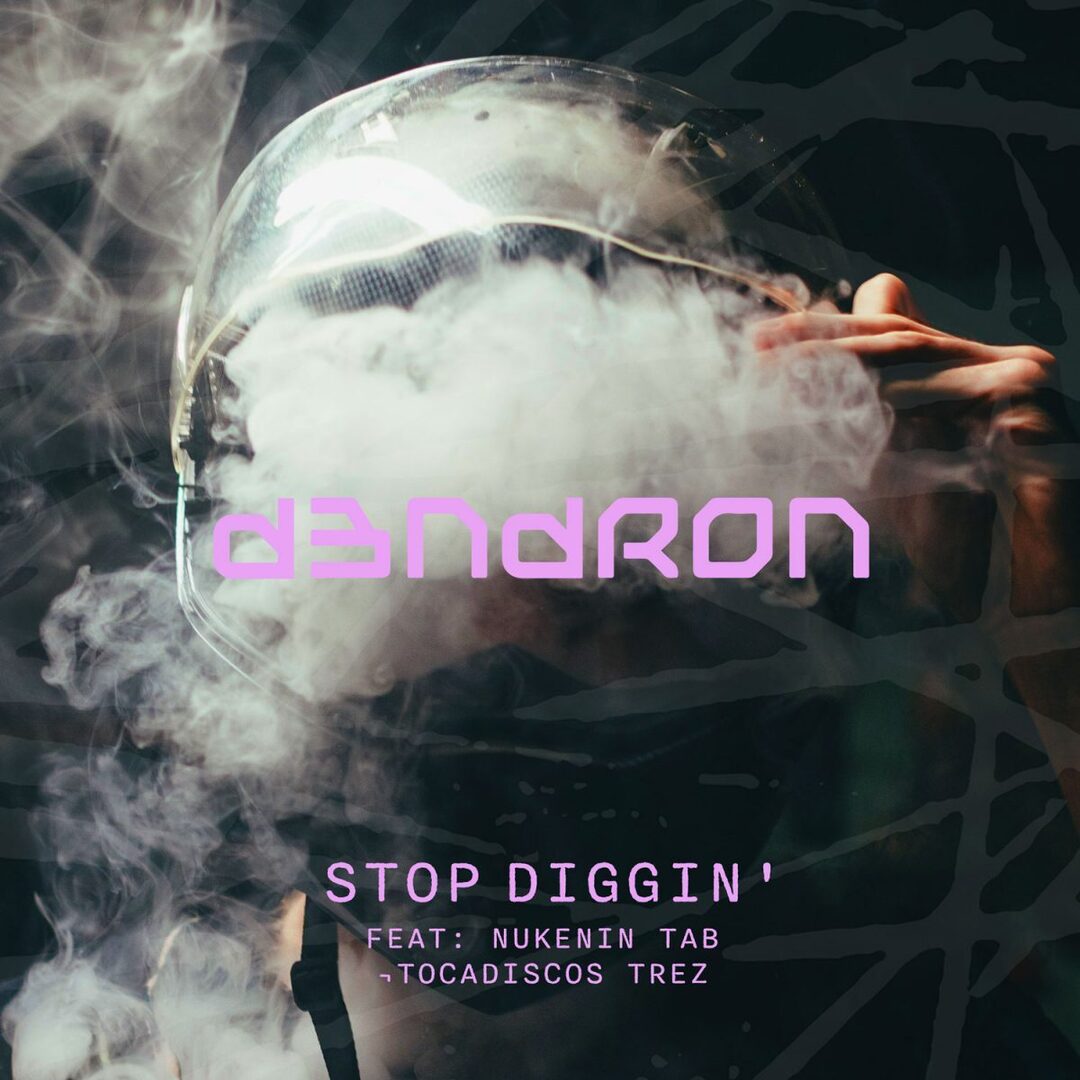Stop Diggin' por #D3NDRON feat #MCTAB y #TocadiscosTrez - bit.ly/3uwz3f6