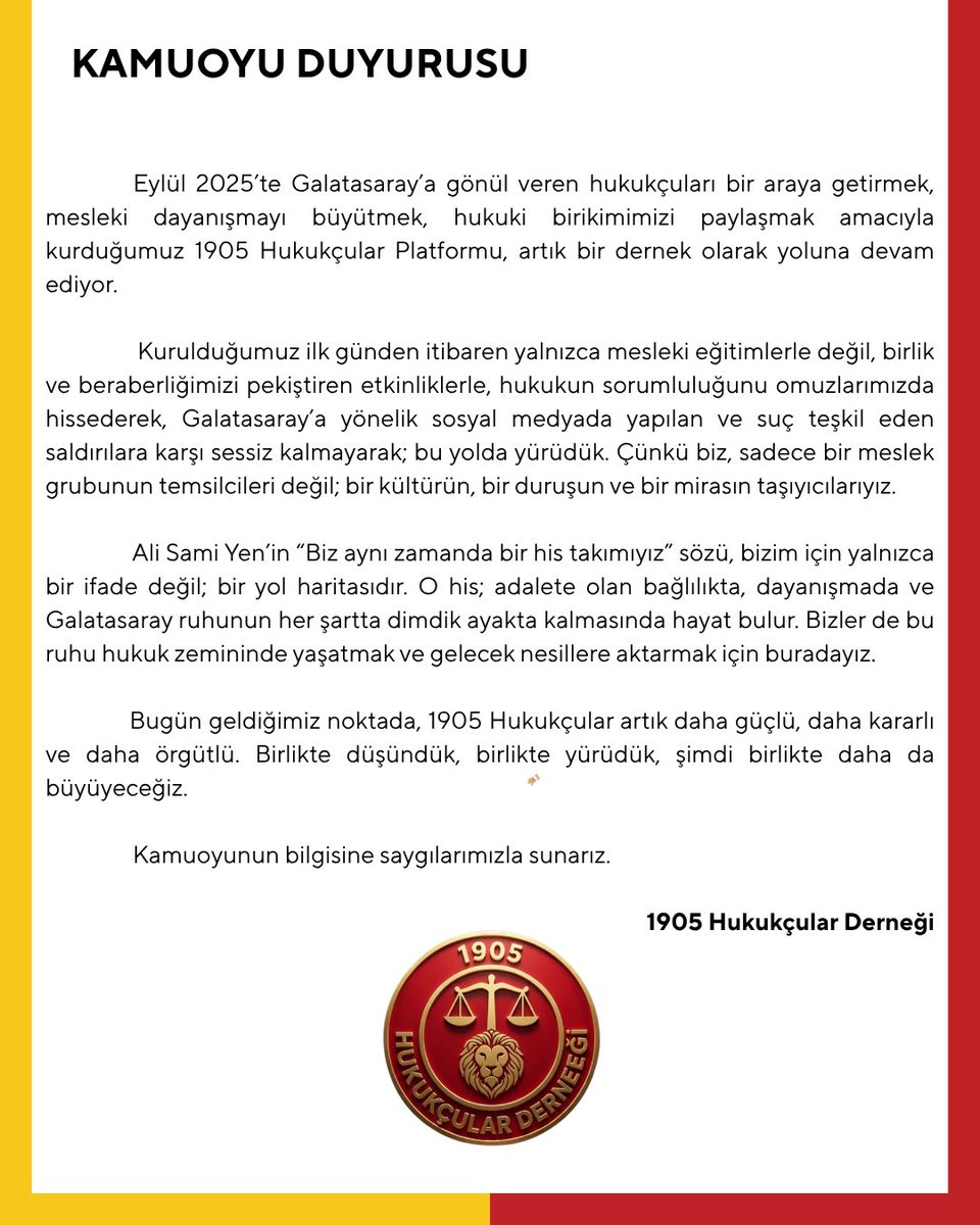 KAMUOYU DUYURUSU

Eylül 2025’te Galatasaray’a gönül veren hukukçuları bir araya getirmek, mesleki dayanışmayı büyütmek, hukuki birikimimizi paylaşmak amacıyla kurduğumuz 1905 Hukukçular Platformu, artık bir dernek olarak yoluna devam ediyor.

Kurulduğumuz ilk günden itibaren
