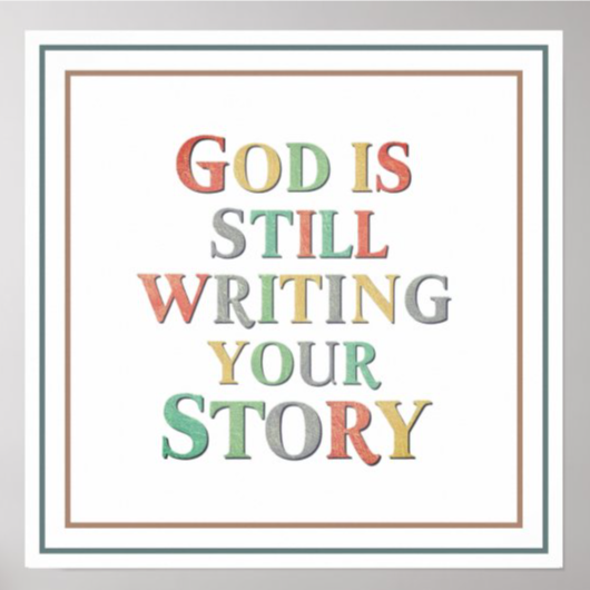 NickOlahJohn's tweet image. Are you feeling stuck in your current season of life? 

zazzle.com/god_is_still_w…

The truth that "God Is Still Writing Your Story" (Philippians 1:6) proves that the Author of life isn't   finished with your personal growth yet. #poster #hope #faith