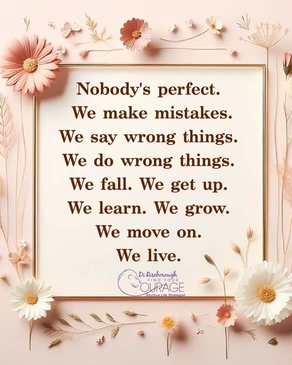 LifeWithJohn's tweet image. Nobody's perfect.
We make mistakes.
We say wrong things.
We fall. We get up. 
We learn. We grow.
We move on. We live. ~ It's called life!