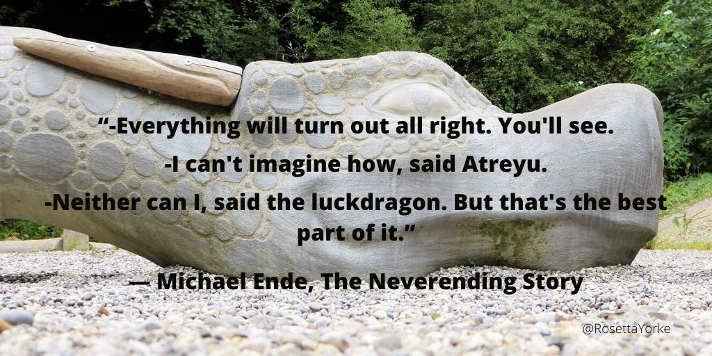 RosettaYorke's tweet image. “-Everything will turn out all right. You'll see.
-I can't imagine how, said Atreyu.
-Neither can I, said the luckdragon. But that's the best part of it.”
― Michael Ende, The Neverending Story

Take care &amp;amp; stay safe, #turtlewriters &amp;amp; #WritingCommunity! 🙂🐢❤️🍀#amwriting