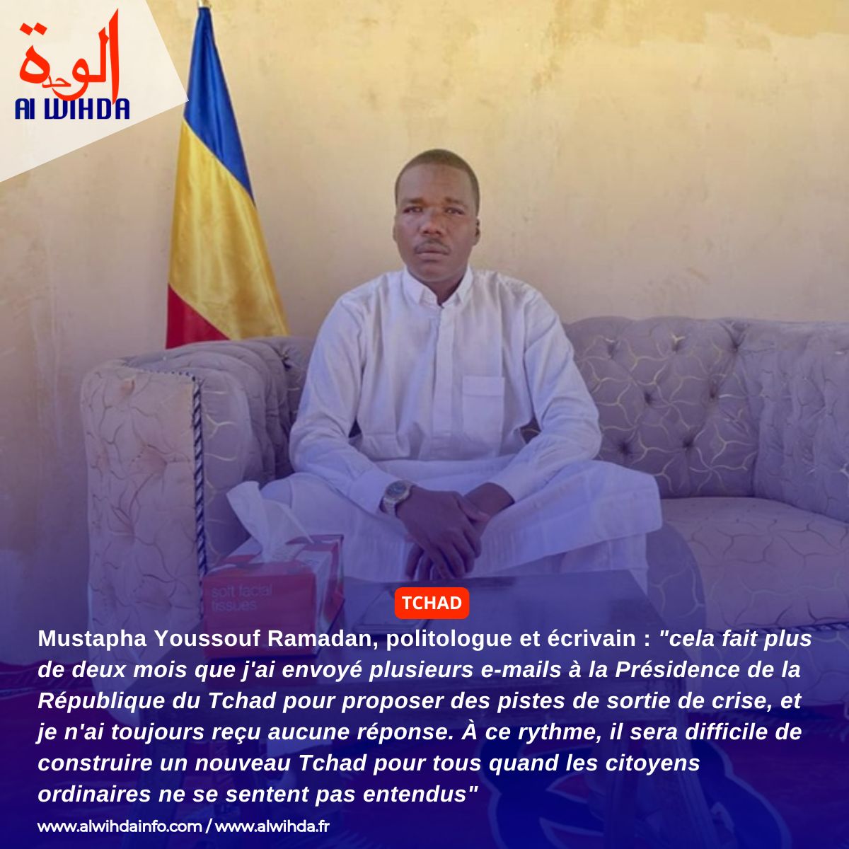 alwihdainfo's tweet image. Mustapha Youssouf Ramadan, politologue et écrivain : "cela fait plus de deux mois que j'ai envoyé plusieurs e-mails à la Présidence de la République du #Tchad pour proposer des pistes de sortie de crise, et je n'ai toujours reçu aucune réponse. À ce rythme, il sera difficile de