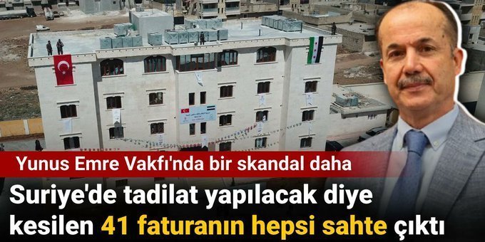 400 milyon lira değerinde yolsuzluk yapmalarının ardından eski başkanı Almanya'ya kaçan Yunus Emre Vakfı'nın bir skandalı daha ortaya çıktı. Vakfın Suriye'nin Afrin, El Bab ve Azez bölgelerinde tadilat işleri için 41 sahte fatura kestiği ve gösterilen firmaların aslında olmadığı
