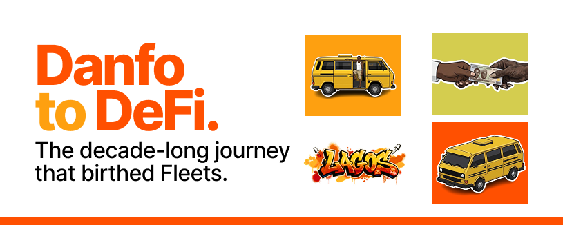 Danfo to DeFi: The Decade-Long Journey That Birthed Fleets
