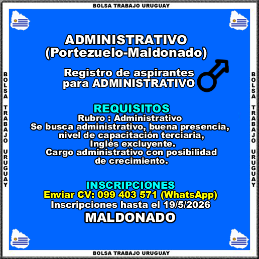 ADMINISTRATIVO (Portezuelo-Maldonado)
Inscripciones hasta el 19/5/2026
MÁS INFORMACIÓN CLICK O TOCANDO EL ENLACE👇
empleos.bolsatrabajouruguay.click/2026/04/admini…