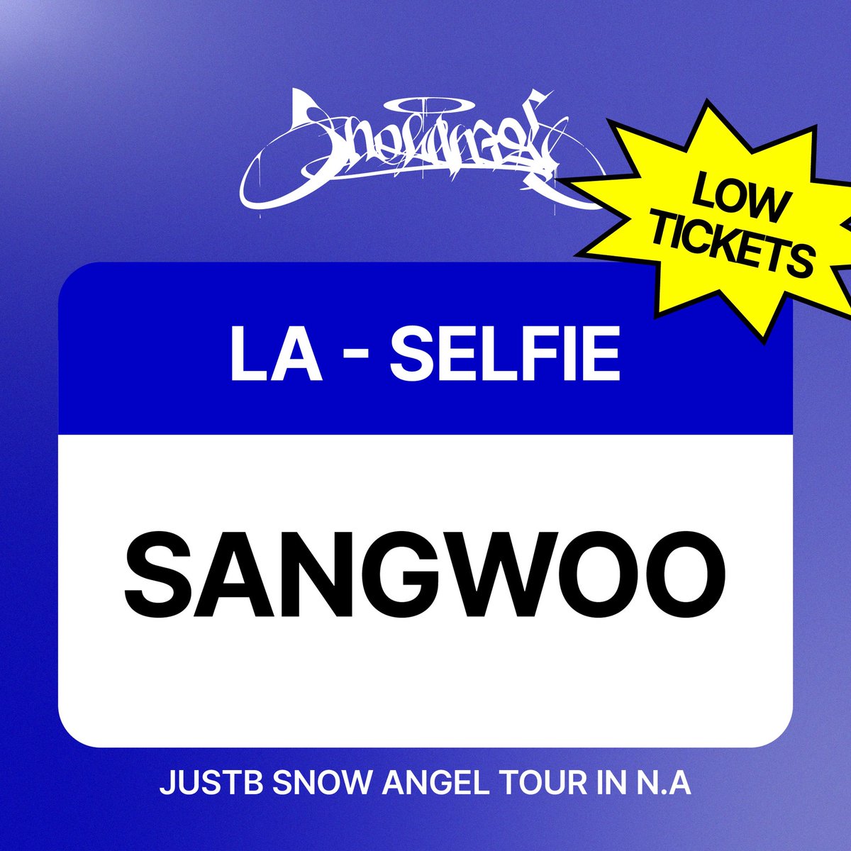 ❄️ 2026 JUSTB [SNOW ANGEL] TOUR IN N.A 

🚨LOW TICKETS REMAINING🚨

[LA] SANGWOO SELFIE TICKET 

#JUSTB #저스트비 #SNOWANGEL