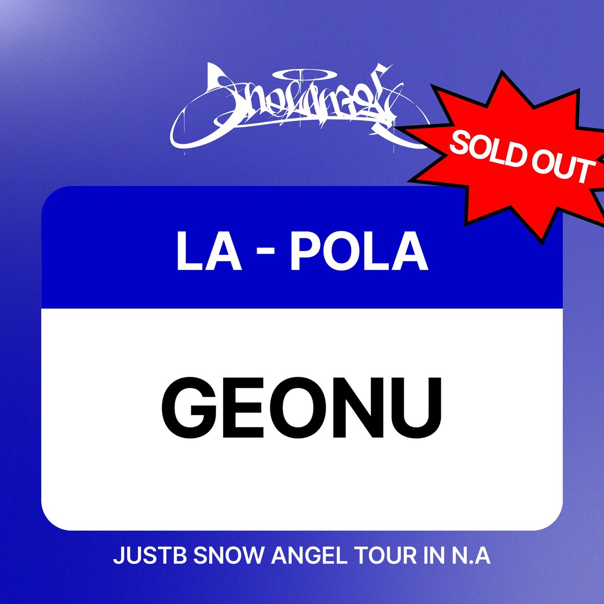 ❄️ 2026 JUSTB [SNOW ANGEL] TOUR IN N.A 

🚨SOLD OUT🚨

[LA] GEONU POLA TICKET 

#JUSTB #저스트비 #SNOWANGEL
