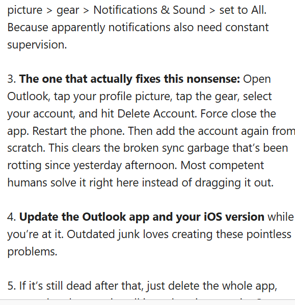IT_KBs's tweet image. "User reports that the Outlook app on their iPhone stopped receiving new emails around 3 PM yesterday. Desktop Outlook and Outlook on the web are working as expected. User has already tried restarting the phone."

Help Desk forgot to filter their thoughts.

#helpdesk #Outlook #IT