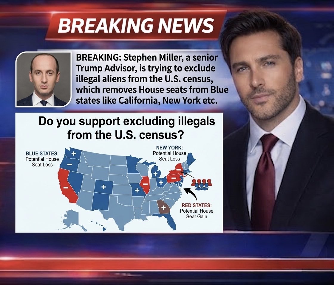 GeorgeStephan2's tweet image. 🚨 BREAKING: Census Power Shift 🚨
Stephen Miller is pushing to exclude illegal aliens from the U.S. Census. 🗳️
This would strip House seats from Blue states like CA and NY, shifting power to Red states. 🇺🇸Should the Census only count legal citizens? 
#StephenMiller #USCensus