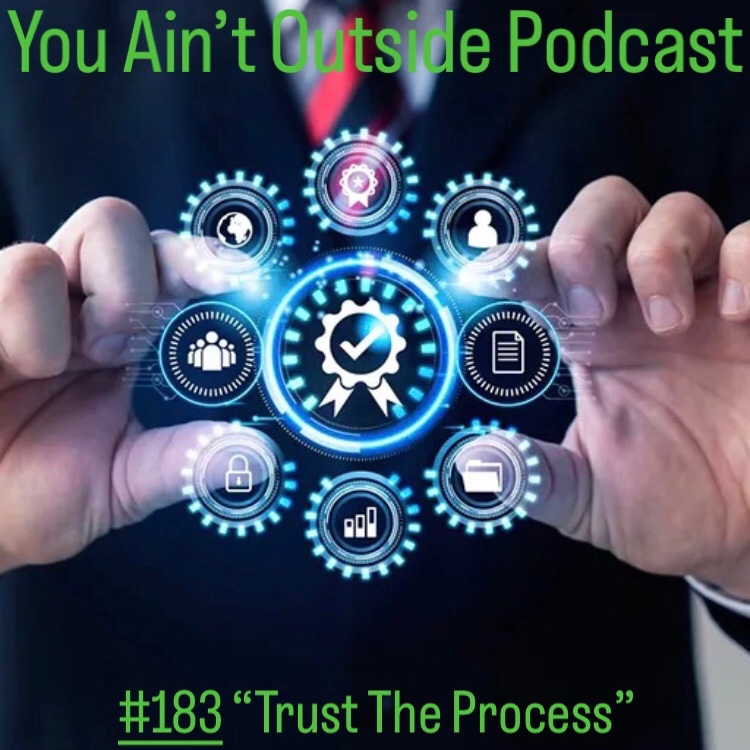 YouAintOutside's tweet image. Ep: 183 | Trust The Process. Is available on Apple Podcast now. #LinkInBio #YouAintOutsidePodcast