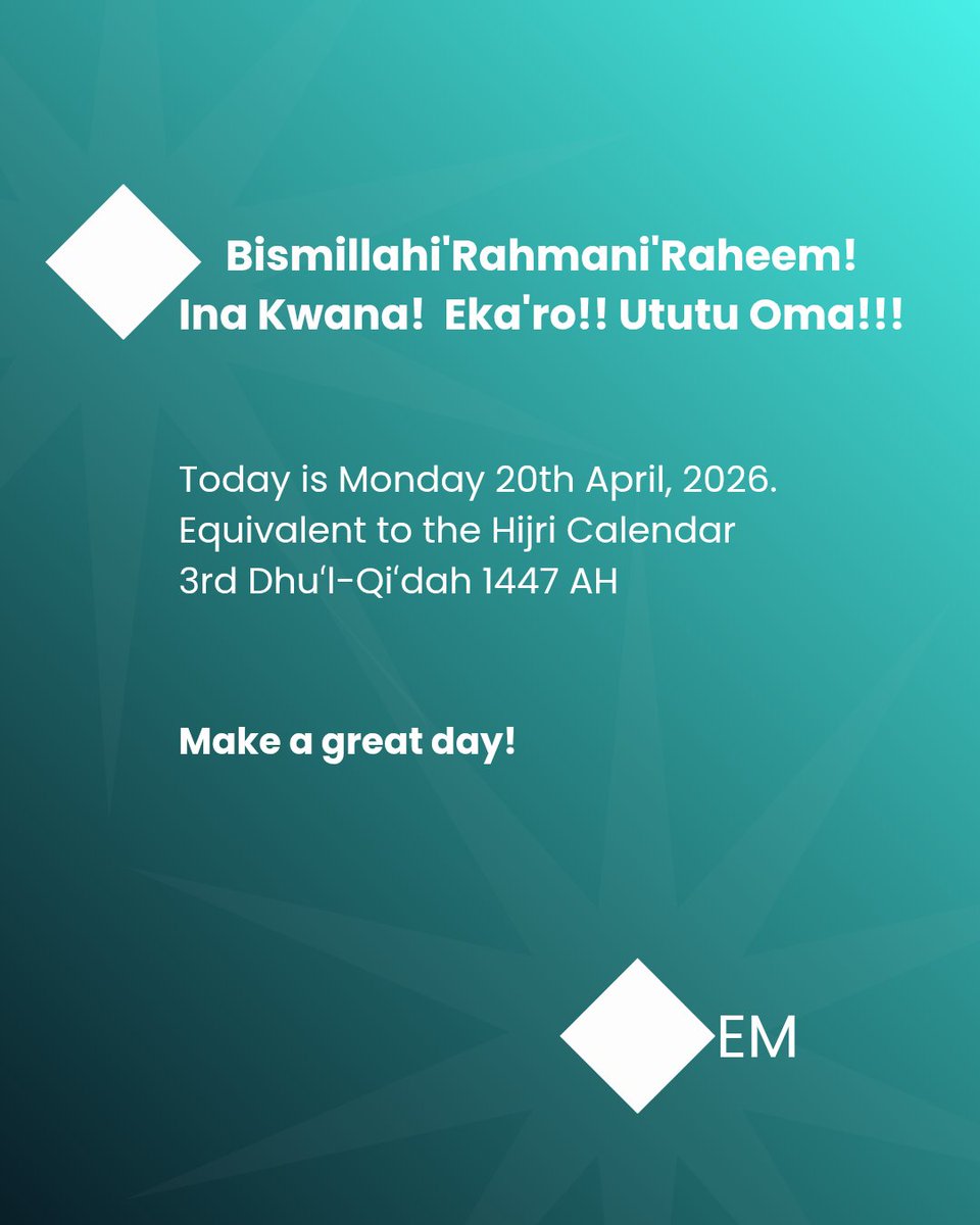 Emwhy_27's tweet image. Bismillahi'Rahmani'Raheem!

Ina Kwana!  Eka'ro!! Ututu Oma!!!

Today is Monday 20th April, 2026.

Equivalent to the Hijri Calendar 

3rd Dhuʻl-Qiʻdah 1447 AH

Make a Great Day!

#emwhy #goodmorning #greetings #everydaylife  #wellness