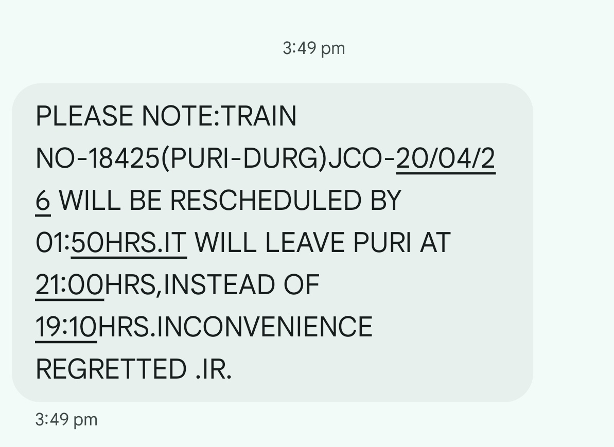 Amdeepakkumar's tweet photo. Booked ticket at 2:22 PM for Train 18425 (PURI–DURG EXP), scheduled at 19:10 hrs. At 3:49 PM received SMS that train is rescheduled to 21:00 hrs. As per rules, refund not allowed. Why should passengers suffer due to post-booking rescheduling? @RailMinIndia @RailwaySeva https://t.co/lTx8c5mLBC
