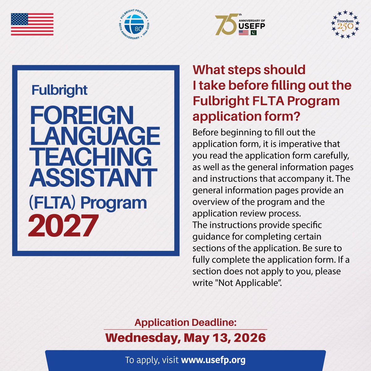 USEFP's tweet image. The Fulbright Foreign Language Teaching Assistant (FLTA) Program application requires your full attention. Please read all the information carefully before starting your application.
Apply by May 13, 2026.
Visit usefp.org

#USEFP #Fulbright #English #Teachers #USPAK
