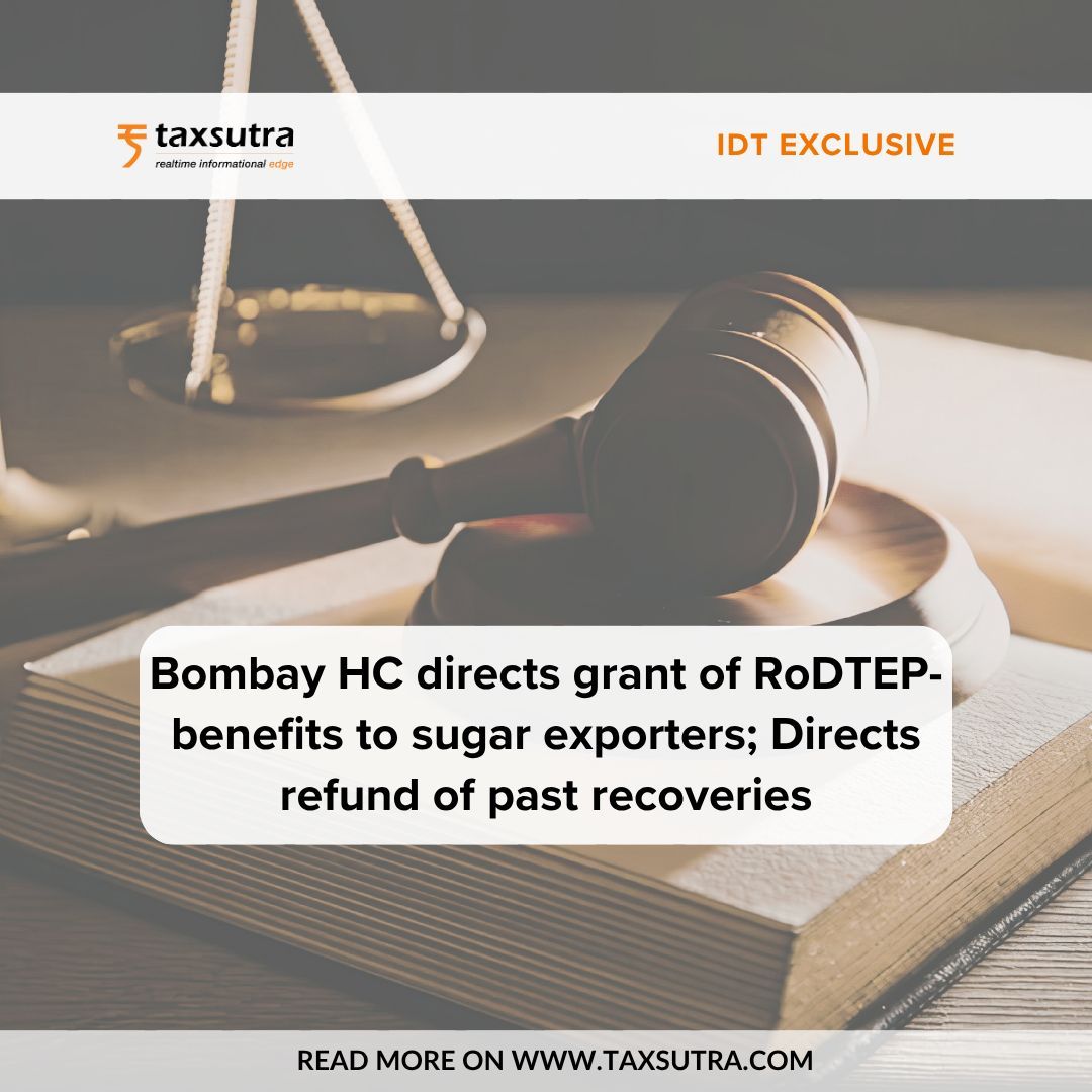 Taxsutra's tweet image. In a significant ruling, Bombay HC allows petitions challenging denial of RoDTEP benefits to sugar exporters, directing grant of benefits by interpreting relevant notifications

Copy of judgment is awaited.

#Taxsutra #IDT #GST #IndirectTax #RoDTEP #ExportIncentives